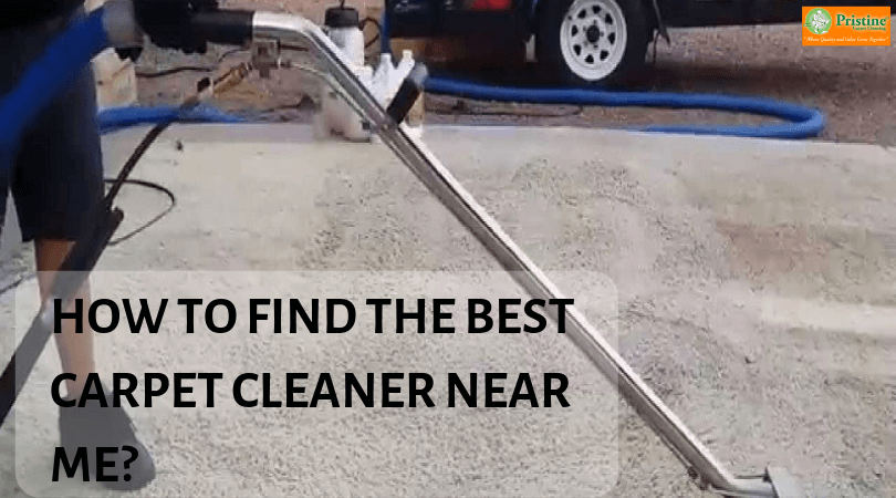 How To Find The Best Carpet Cleaner Near Me? - Pristine Carpet Cleaning